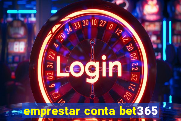 emprestar conta bet365